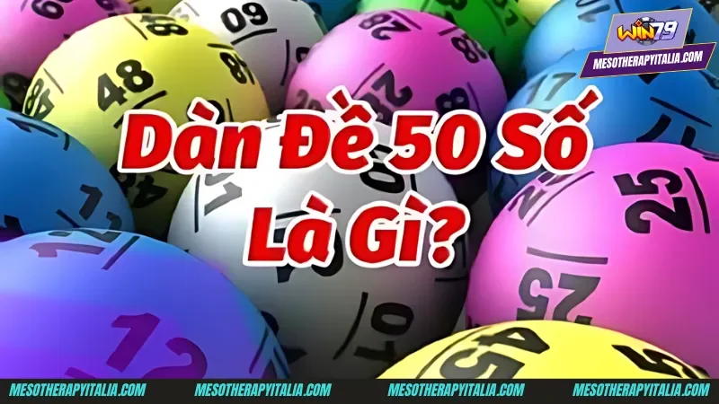 Tìm hiểu sơ lược về khái niệm của dàn đề 50 số bất bại